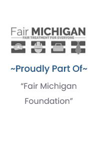 Fair Michigan | Fair Treatment For Everyone | Proudly Part Of "Fair Michigan Foundation"