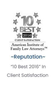10 Best | 2016 | Client Satisfaction | American Institute of Family Law Attorneys | Reputation | "10 Best 2016" In Client Satisfaction